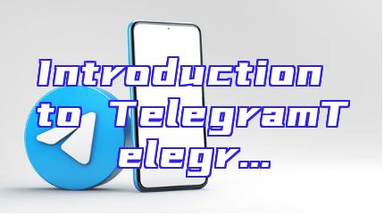 Introduction to TelegramTelegr...